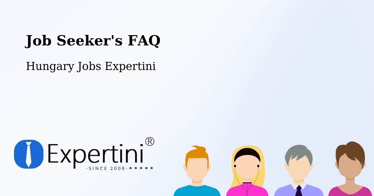 Job Seeker FAQ – Bana - Hungary Jobs Expertini