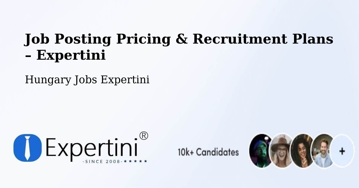 Job Posting Pricing & Recruitment Plans – Bana - Bana, Hungary Jobs Expertini
